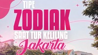 Bongkar Tipe Zodiak Pas Keliling Jakarta, Zodiak Kamu Si Paling Apa?