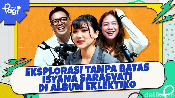 Video: Eksplorasi Tanpa Batas Isyana Sarasvati di Album EKLEKTIKO