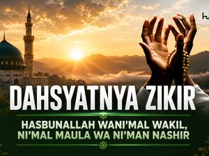 Dahsyatnya Hasbunallah Wanikmal Wakil Nikmal Maula Wa Nikman Nasir