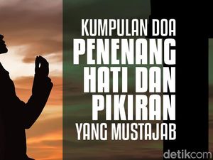 Kumpulan Doa Penenang Hati dan Pikiran yang Mustajab