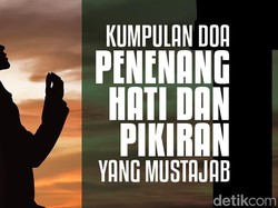 Kumpulan Doa Penenang Hati dan Pikiran yang Mustajab