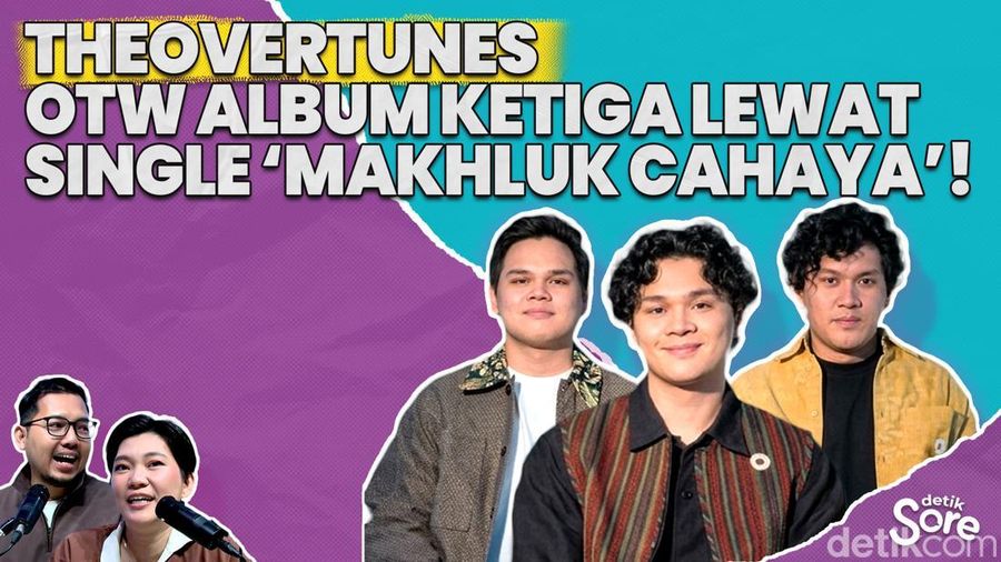 Video: Refleksi Harapan TheOvertunes dalam single terbaru mereka Makhluk Cahaya