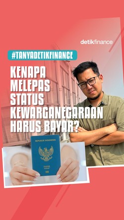 Video: #Tanyadetikfinance Kenapa Melepas Status Kewarganegaraan Harus Bayar?