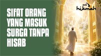 Sifat-sifat Orang yang Masuk Surga Tanpa Hisab
