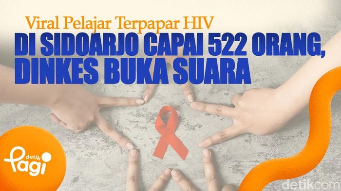 Video: Viral Pelajar Terpapar HIV di Sidoarjo Capai 522 Orang, Dinkes Buka Suara 