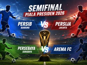 Semifinal Piala Presiden 2026: Persib Vs Persija & Persebaya Vs Arema