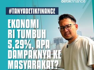 Video #Tanyadetikfinance Ekonomi RI Tumbuh 5,29%, Apa Dampaknya ke Masyarakat?