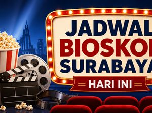 Nonton Malam Minggu, Cek Dulu Jadwal Bioskop Surabaya Hari Ini