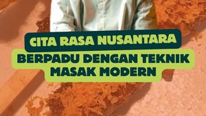 Mengintip Menu Cita Rasa Nusantara dengan Teknik Masak Modern 