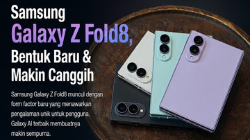 Samsung Galaxy Z Fold8, Bentuk Baru &amp; Makin Canggih