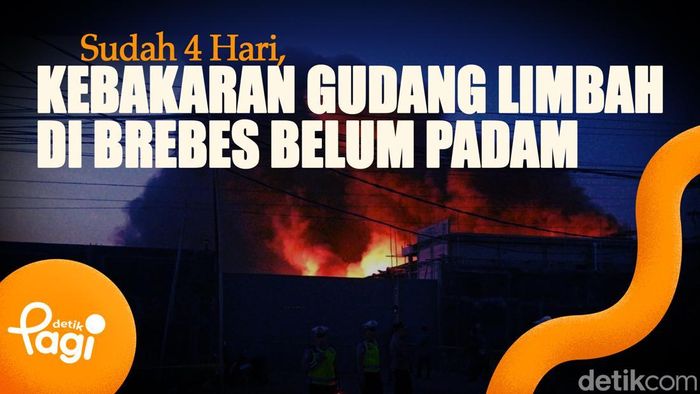 Video: Sudah 4 Hari, Kebakaran Gudang Limbah di Brebes Belum Padam