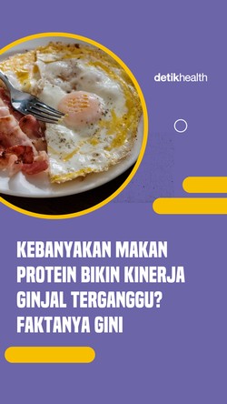 Video: Terlalu Banyak Protein Bikin Kinerja Ginjal Terganggu? Begini Faktanya