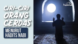 Ciri-ciri Orang Cerdas Menurut Hadits Nabi