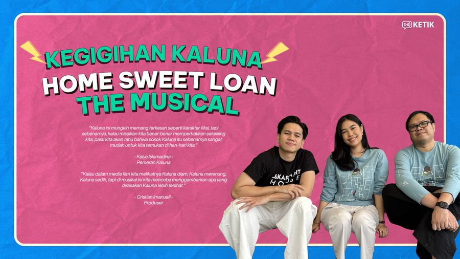 Video KETIK: Membongkar Sisi Lain Kaluna di Home Sweet Loan The Musical