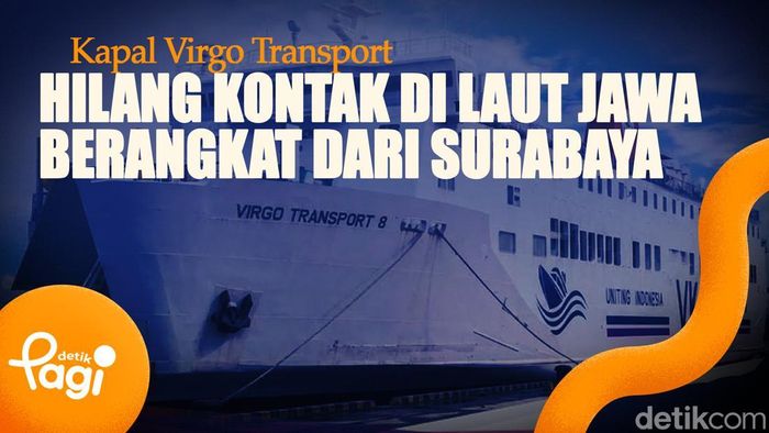 Video: Kapal Virgo Transport Hilang Kontak di Laut Jawa Berangkat dari Surabaya