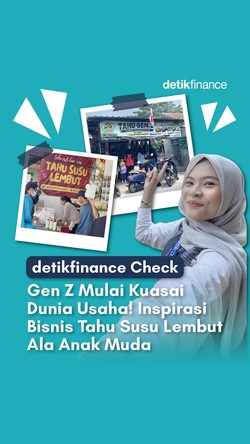 detikfinance Check: Gen Z Mulai Kuasai Dunia Usaha! Inspirasi Bisnis Tahu Susu Lembut Ala Anak Muda