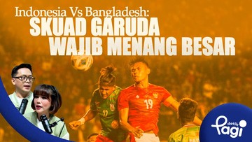 Indonesia Vs Bangladesh: Skuad Garuda Wajib Menang Besar
