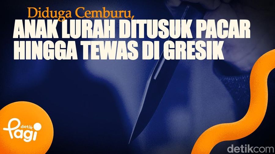 Video: Diduga Cemburu, Anak Lurah Ditusuk Pacar Hingga Tewas di Gresik