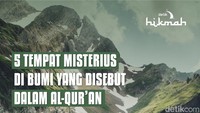 5 Tempat Misterius di Bumi yang Disebut dalam Al-Quran