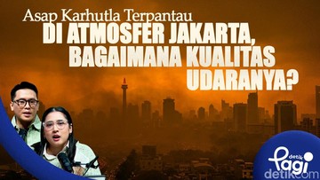 Dokumentasi pelaporan resmi Asap Karhutla Terpantau di Atmosfer Jakarta, Bagaimana Kualitas Udaranya?