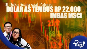 BI Buka Suara soal Potensi Dolar AS Tembus Rp 22.000 Imbas MSCI - Infolitik