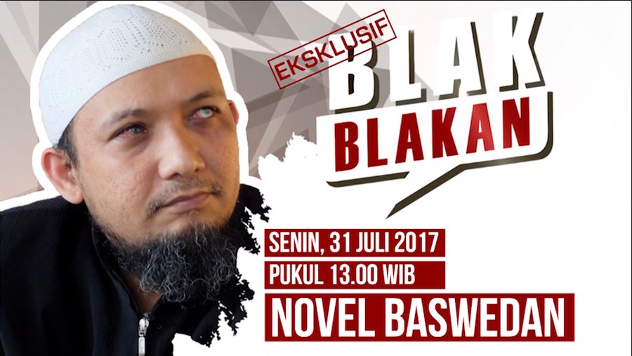 Saatnya Novel Baswedan Blak-blakan