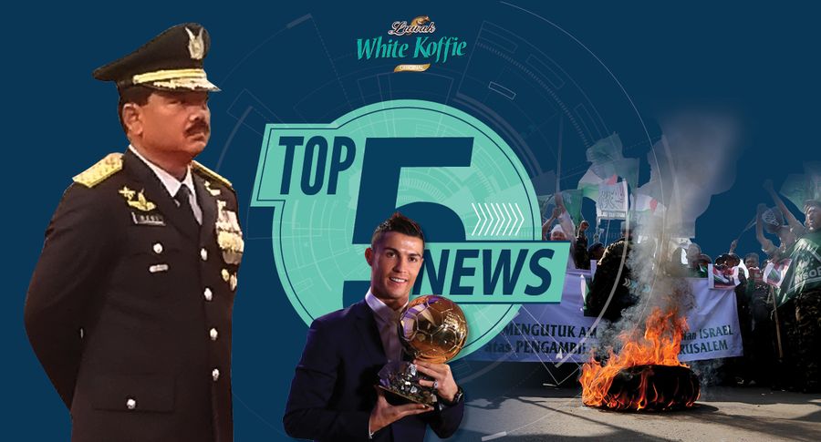 Top 5 News: Marsekal Hadi Resmi Panglima TNI, Kedubes AS Didemo Soal Yerusalem