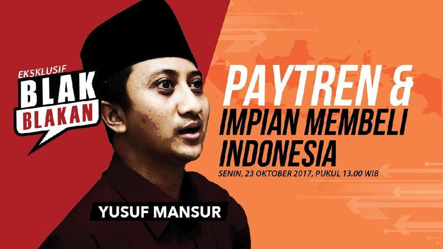 Saksikan Blak-blakan Yusuf Mansur PayTren dan Impian Membeli Indonesia