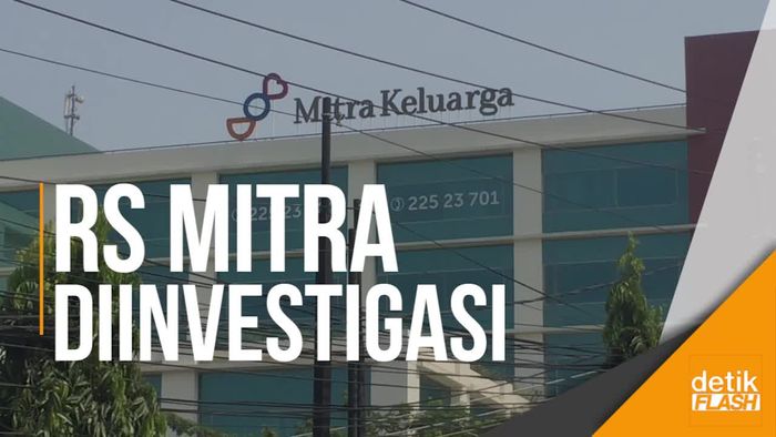 Tim Investigasi Kemenkes Selidiki Dugaan Kelalaian RS Mitra
