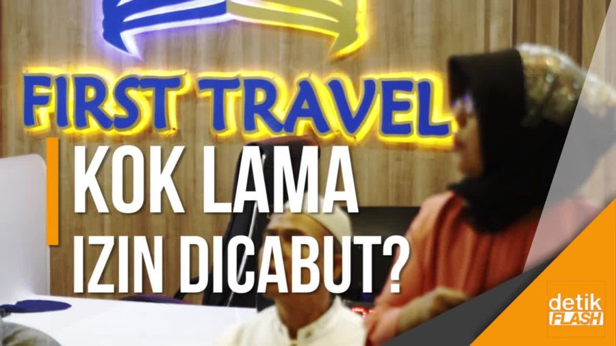 Sudah Ketahuan Bobrok, Kenapa Izin First Travel Lama Dicabut?