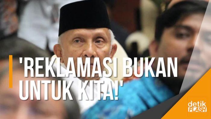 Amien Rais: Reklamasi Itu untuk China, Bukan Kita!