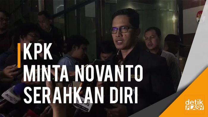 KPK: Belum Terlambat Bagi Novanto Menyerahkan Diri
