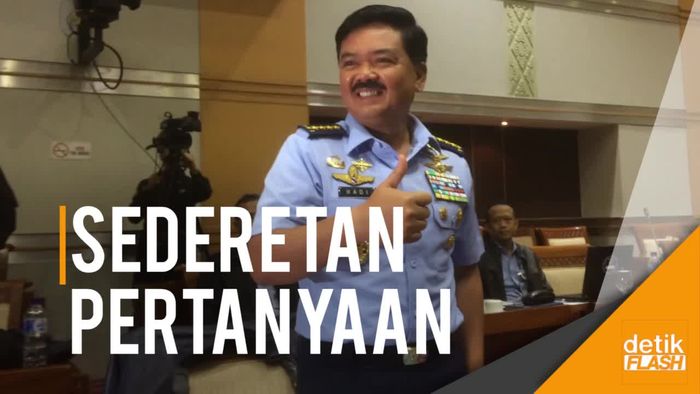 Marsekal Hadi Akan Diberondong Pertanyaan Saat Fit and Proper Test