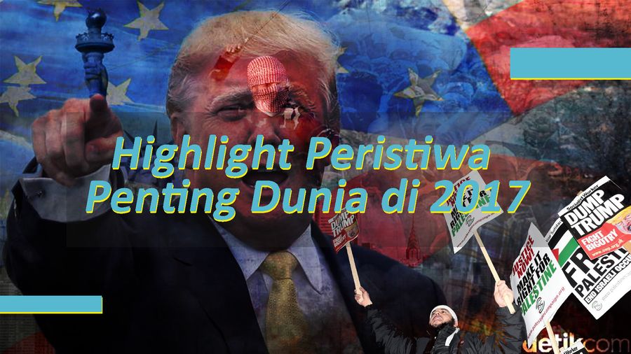 Highlights Peristiwa Penting Dunia di 2017