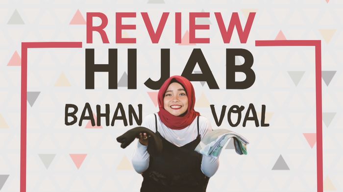 Voal, Tren Bahan Hijab Baru yang Nyaman