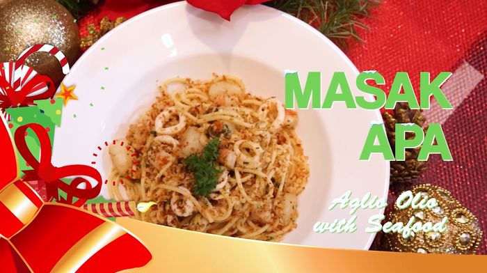 Aglio Olio with Seafood, Sajian yang Pas Saat Natal 