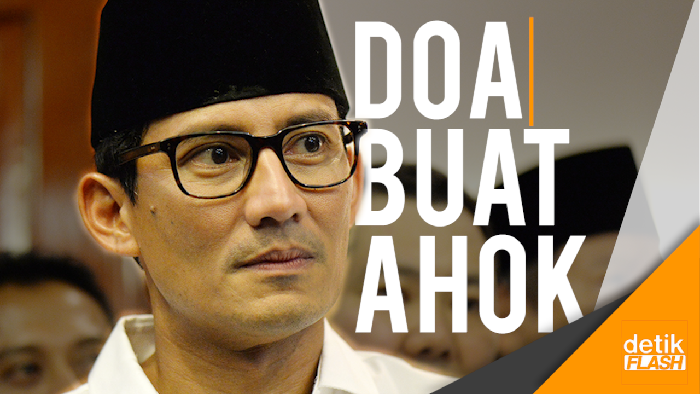 Doa Sandiaga Buat Ahok dan Keluarga