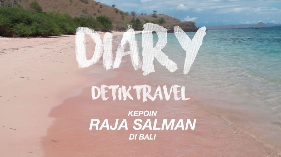Diary detikTravel: Kepoin Raja Salman di Bali