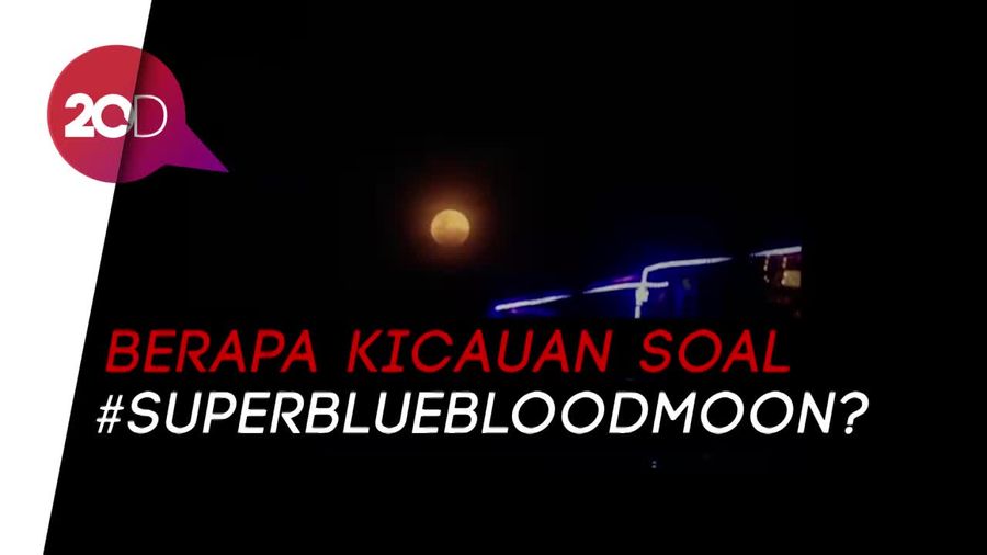 Wow! Ada 705 Ribu Kicauan #SuperBlueBloodMoon