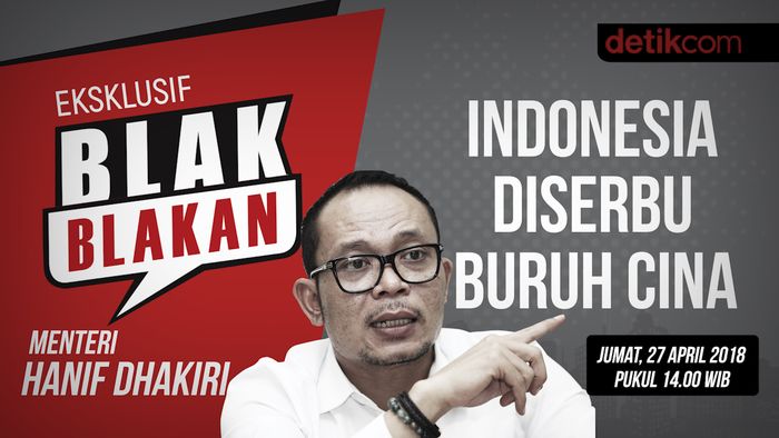 Blak-blakan Hanif Dhakiri: Indonesia Diserbu Buruh China