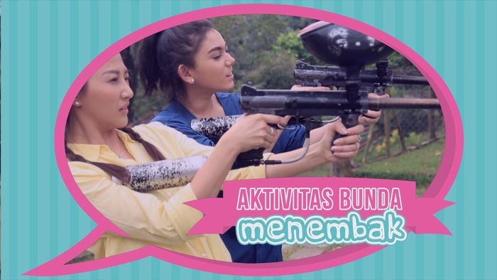 Aktivitas Bunda - Latihan Menembak