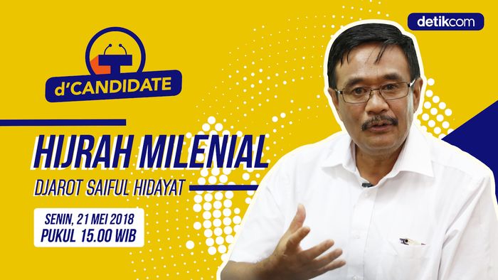 dCandidate:  Hijrah Milenial  Djarot Saiful Hidayat
