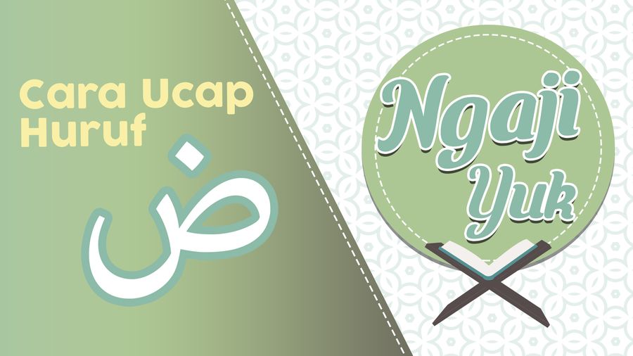 Yuk Belajar Melafalkan Huruf Dhad