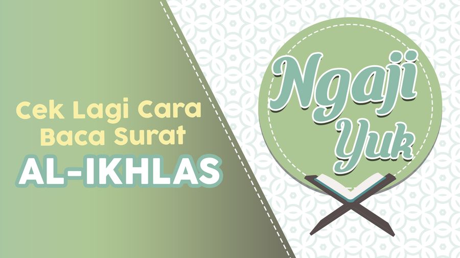 Kesalahan Umum dalam Membaca Surat Al-Ikhlas