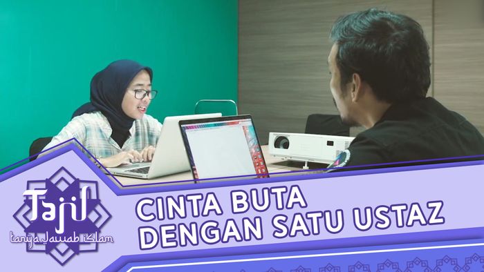  Cinta Buta dengan Satu Ustaz
