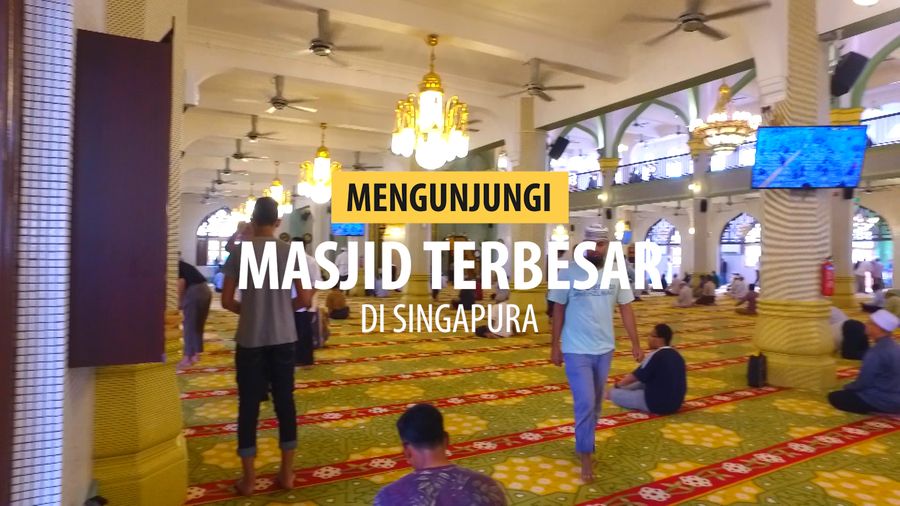 Berkunjung ke Mesjid Terbesar di Singapura