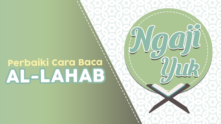 Yakin Bacaan Surat Al-Lahab mu Benar?