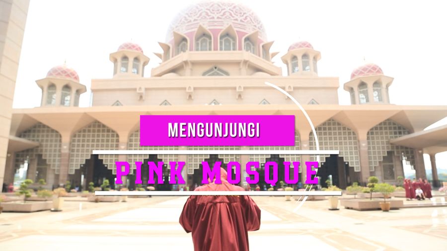 Mengunjungi Pink Mosque di Malaysia