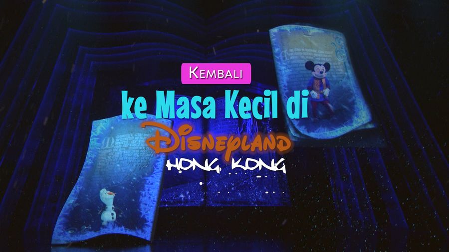 Kembali ke Masa Kecil di Disneyland Hong Kong