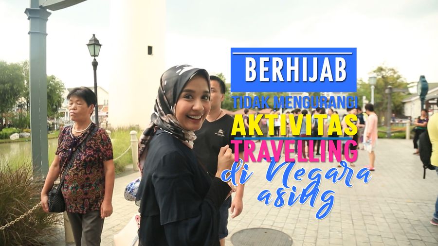 Berhijab Tidak Mengurangi Aktifitas Traveling di Negara Asing